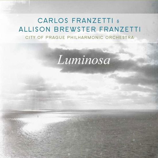 Luminosa - Carlos Franzetti & Allison Brewster Franzetti - Musique - SUNNYSIDE - 0016728148320 - 2 juin 2017