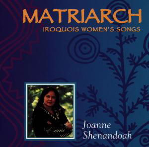 Cover for Joanne Shenandoah · MATRIARCH by SHENANDOAH,JOANNE (CD) (2000)