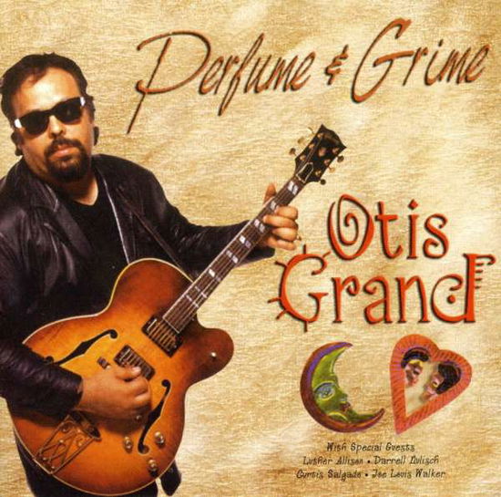 Cover for Otis Grand · Perfume &amp; Grime (CD) (2005)