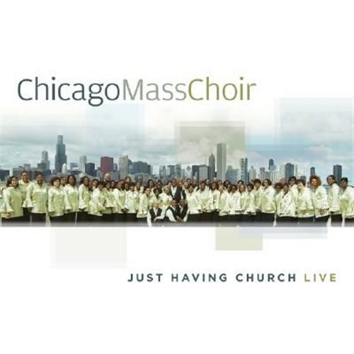 Cover for Chicago Mass Choir · Just Having Church Live (CD) (2011)