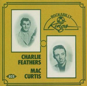 Rockabilly Kings - Charlie Feathers & Mac Curtis - Musik - ACE RECORDS - 0029667010320 - 27. juni 2005