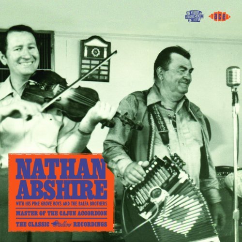 Master Of The Cajun Accordion - Nathan Abshire - Muziek - ACE - 0029667052320 - 28 maart 2013