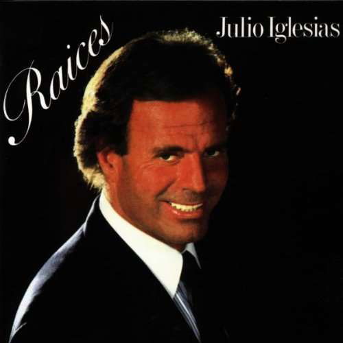 Cover for Julio Iglesias · Raices (CD) (1980)
