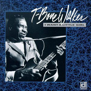 I Want A Little Girl - T-Bone Walker - Musiikki - DELMARK - 0038153063320 - maanantai 27. heinäkuuta 1992