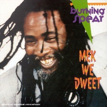 Cover for Burning Spear · Mek Me Dweet (CD) (2001)