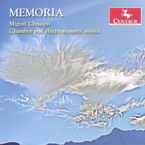 Memoria: Chamber & Electroacoustic Works - Chuaqui / Conner / Vickers - Música - Centaur - 0044747300320 - 27 de outubro de 2009