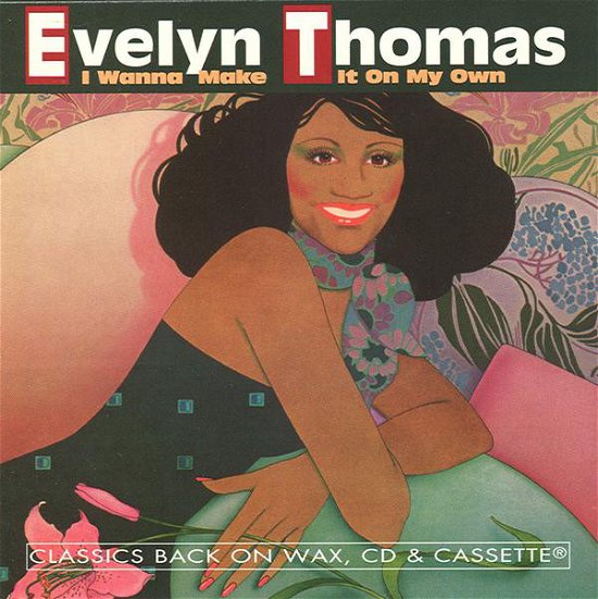 Cover for Evelyn Thomas · I Wanna Make It On My Own (CD) (2003)