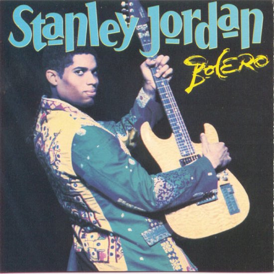 Bolero - Stanley Jordan - Musikk - SONY MUSIC - 0078221870320 - 1. februar 1994