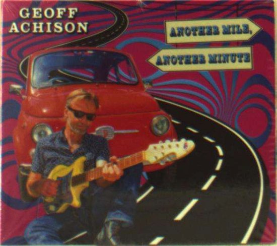 Geoff Achison · Another Mile, Another Minute (CD) [Digipak] (2017)