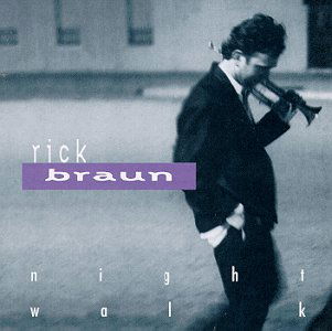 Nightwalk-Braun,Rick - Rick Braun - Music - Rhino Entertainment Company - 0081227919320 - May 17, 1994