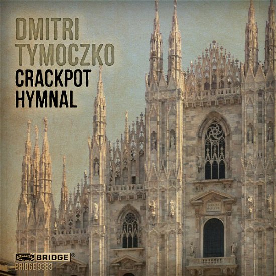 Cover for Dmitri Tymoczko · Crackpot Hymnal (CD) (2013)