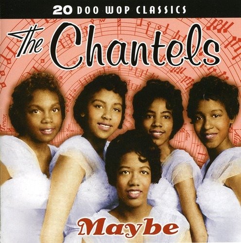 Cover for Chantels · Maybe (CD) (2009)
