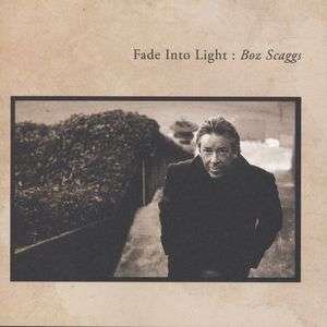 Cover for Boz Scaggs · Fade into Light (CD) (2005)
