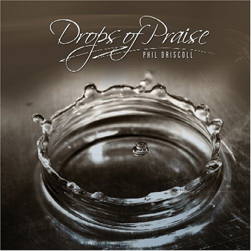 Cover for Driscoll Phil · Drops of Praise (CD) (2006)