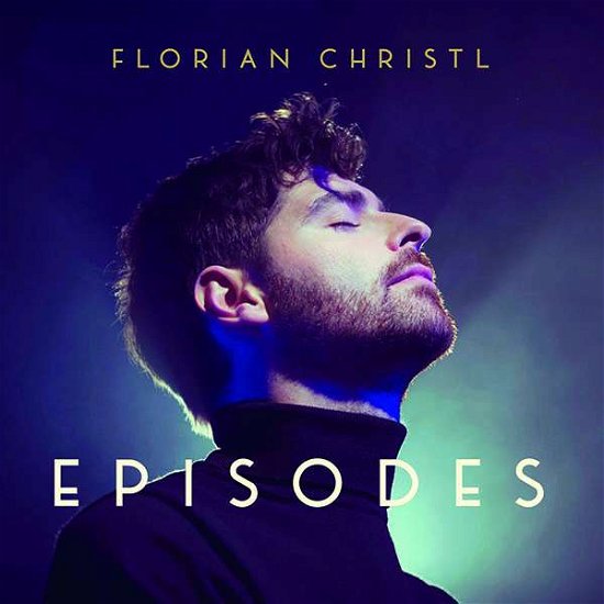 Episodes - Florian Christl - Música - CLASSICAL - 0190759965320 - 17 de julho de 2020