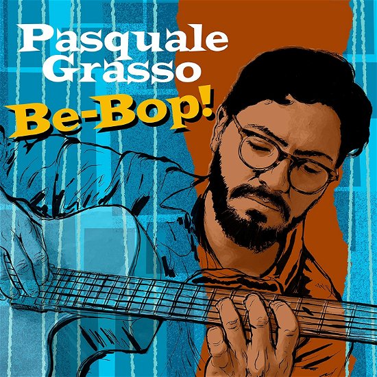 Cover for Pasquale Grasso · Be-Bop! (CD) (2022)