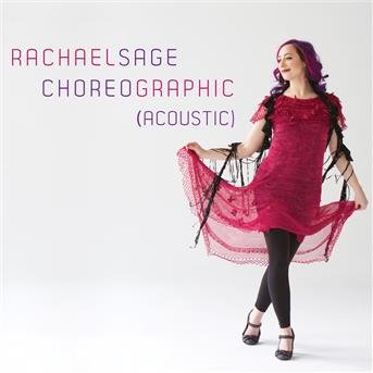 Cover for Rachael Sage · Choreographic (Acoustic) (CD) (CD)