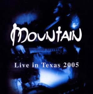 Live In Texas 2005 - Mountain - Musik - FLOATING WORLD - 0604388325320 - 23. Februar 2012