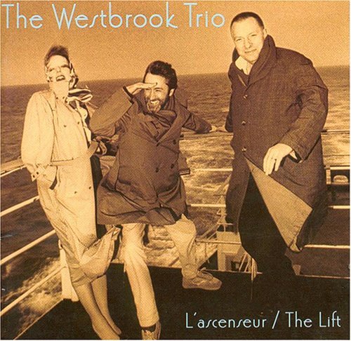 Cover for Westbrook Trio · LAscenseur / The Lift (CD) (2003)