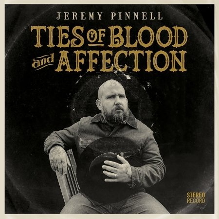 Cover for Jeremy Pinnell · Ties Of Blood And Affection (CD) (2017)