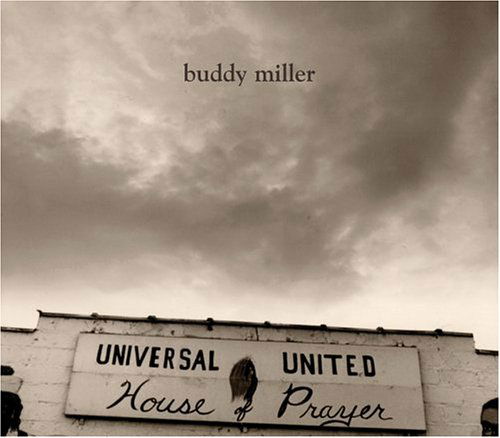 Cover for Buddy Miller · Universal United House Of Prayer (CD) [Digipak] (2004)