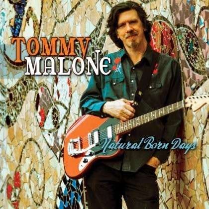 Tommy Malone · Natural Born Days (CD) (2013)