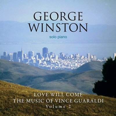 Cover for George Winston · Love Wil Come: The Music Of Vince Guaraldi, Volume 2 (CD) (2021)