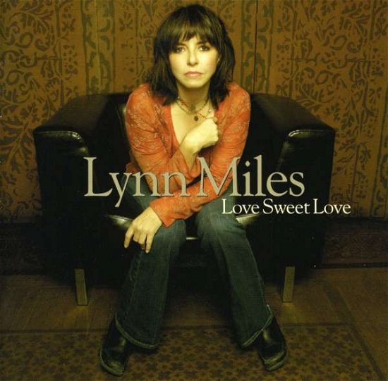Cover for Lynn Miles · Love Sweet Love (CD) (2009)