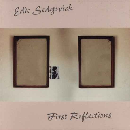 Cover for Edie Sedgwick · First Reflections (CD) (2009)