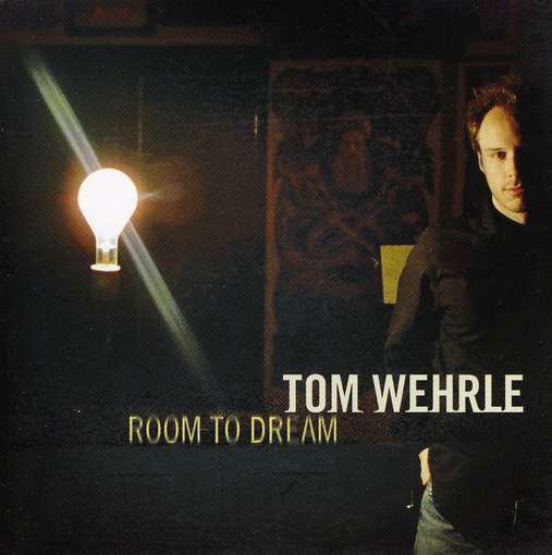 Room To Dream - Tom Wehrle - Musik -  - 0628740767320 - 30 augusti 2005