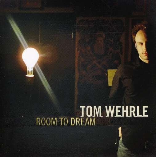 Cover for Tom Wehrle · Room To Dream (CD) (2005)