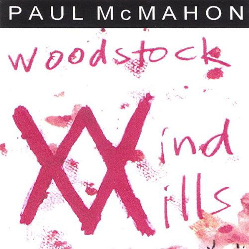 Cover for Paul Mcmahon · Woodstock Windmills (CD) (2003)