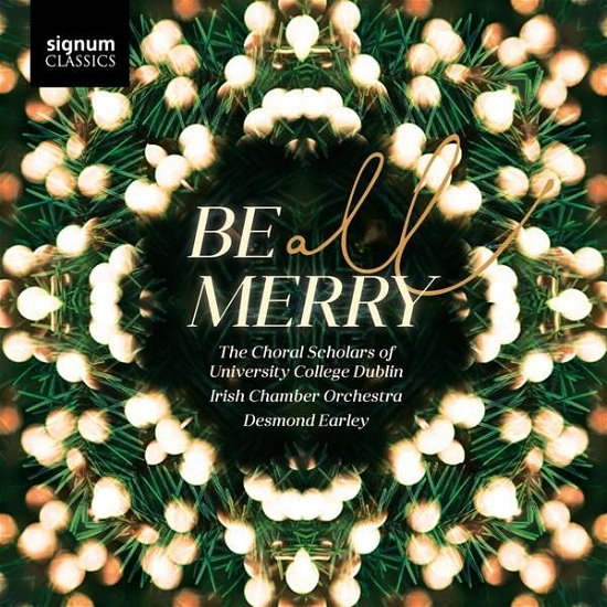Cover for Choral Scholars Of University College Dublin · Be All Merry (CD) (2020)