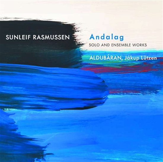 Cover for Lutzen / Aldubaran · Sunleif Rasmussen: Andalag (Solo and Ensemble Works) (CD) (2020)