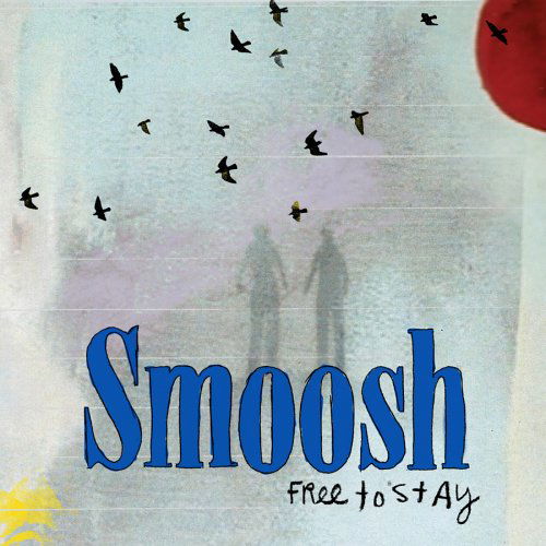 Smoosh · Free To Stay (CD) (2012)