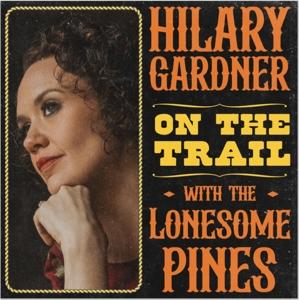 Cover for Hilary Gardner · On the Trail with Lonesome Pines (CD) (2024)