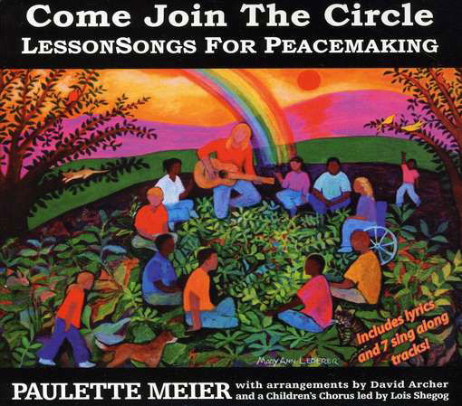 Come Join the Circle: Lessonsongs for Peacemaking - Paulette Meier - Musiikki - CD Baby - 0659696020320 - maanantai 28. huhtikuuta 2003