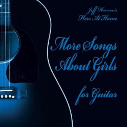 Cover for Jeff Hanson · More Songs About Girls for Guitar (CD) (2012)