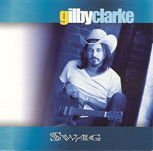 Cover for Gilby Clarke · Swag (CD) (2002)