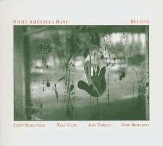 Cover for Scott -Band- Amendola · Believe (CD) (2005)