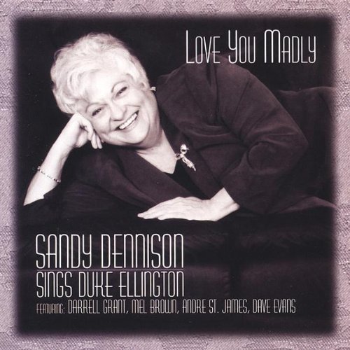 Love You Madly - Sandy Dennison - Music - Ihate2exercise Enterprises - 0678277059320 - July 1, 2003