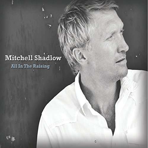 All in the Raising - Mitchell Shadlow - Music - WJO - 0680569353320 - June 15, 2012