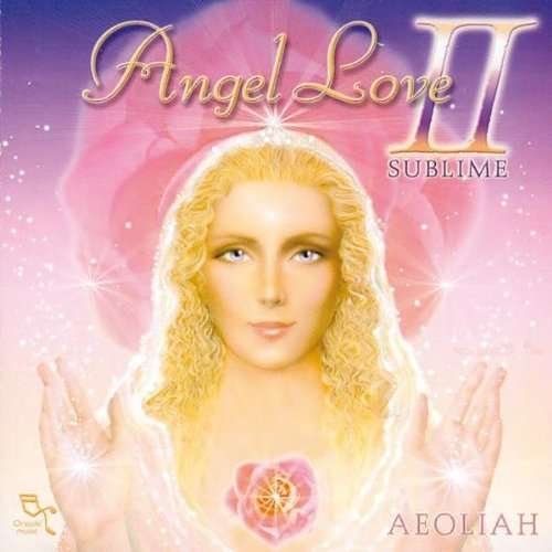 Angel Love Ii: Sublime - Aeoliah - Música - OREADE - 0689973612320 - 1 de outubro de 2002