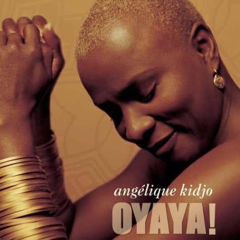 Kidjo A.: Oyaya - Angelique Kidjo - Musiikki - SONY - 0696998905320 - tiistai 4. toukokuuta 2004