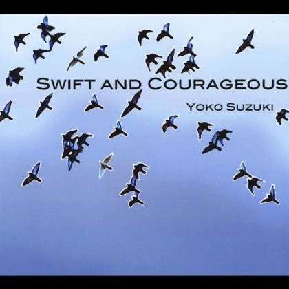 Cover for Yoko Suzuki · Swift &amp; Courageous (CD) (2012)