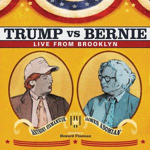Cover for Anthony Atamanuik &amp; James Adomian · Trump Vs. Bernie: Live From Brooklyn (CD) (2016)