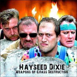 Weapons of Grass Destruction - Hayseed Dixie - Musique - COOKING VINYL - 0711297480320 - 10 avril 2007