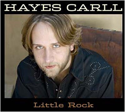 Little Rock - Hayes Carll - Music - Rounder - 0712136182320 - January 12, 2006