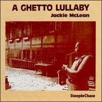 Ghetto Lullaby - Jackie Mclean - Musik - STEEPLECHASE - 0716043101320 - 2. august 1994