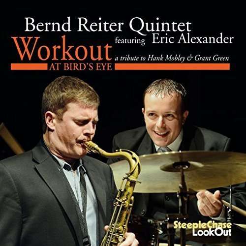 Workout - Bernd Reiter Quintet & Eric Alexander - Musiikki - STEEPLECHASE - 0716043312320 - perjantai 29. tammikuuta 2016